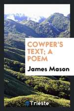 Cowper's Text; A Poem