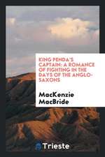 King Penda's Captain: A Romance of Fighting in the Days of the Anglo-Saxons