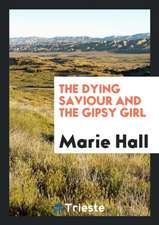 The Dying Saviour and the Gipsy Girl