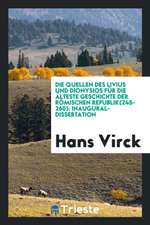 Die Quellen Des Livius Und Dionysios Für Die Älteste Geschichte Der Römischen Republik(245-260); Inaugural-Dissertation