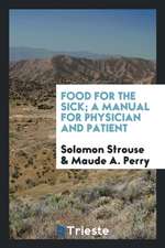 Food for the Sick; A Manual for Physician and Patient