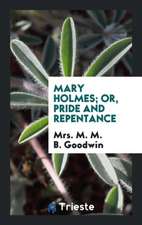 Mary Holmes; Or, Pride and Repentance