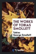 The Works of Tobias Smollett