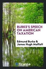 Burke's Speech on American Taxation;