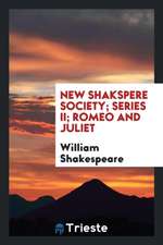 New Shakspere Society; Series II; Romeo and Juliet