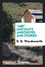 Abe Lincoln's Anecdotes and Stories