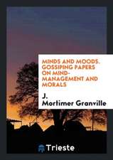 Minds and Moods. Gossiping Papers on Mind-Management and Morals