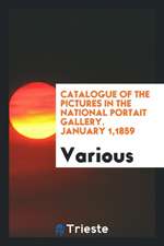 Catalogue of the Pictures in the National Portait Gallery. January 1,1859