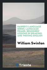 Harper's Language Series; Language Primer: Beginners' Lessons in Speaking and Writing English