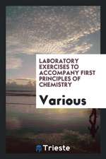 Laboratory Exercises to Accompany First Principles of Chemistry