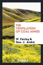 The Ventilation of Coal Mines