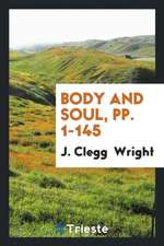 Body and Soul, Pp. 1-145