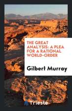 The Great Analysis: A Plea for a Rational World-Order