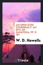 An Open-Eyed Conspiracy: An Idyl of Saratoga, Pp. 3-181