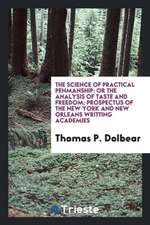 The Science of Practical Penmanship: Or the Analysis of Taste and Freedom; Prospectus of the New York and New Orleans Writting Academies