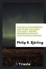 National Engineering and Trade Lectures. Volume II. British Progress in Pumps and Pumping Engines