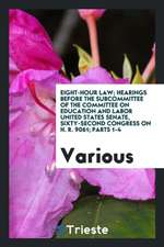 Eight-Hour Law; Hearings Before the Subcommittee of the Committee on Education and Labor United States Senate, Sixty-Second Congress on H. R. 9061; Pa