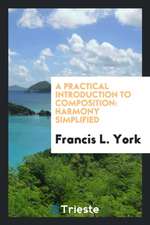 A Practical Introduction to Composition: Harmony Simplified