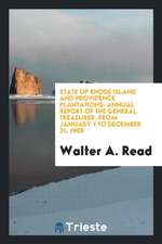 State of Rhode Island and Providence Plantations: Annual Report of the General Treasurer, from January 1 to December 31, 1908