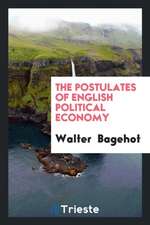 The Postulates of English Political Economy