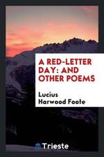 A Red-Letter Day: And Other Poems