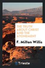 The Truth about Christ and the Atonement