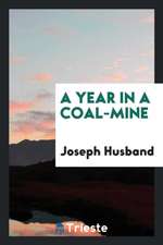 A Year in a Coal-Mine