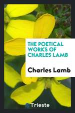 The Poetical Works of Charles Lamb