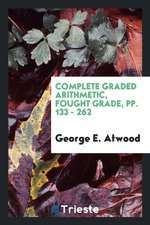 Complete Graded Arithmetic, Fought Grade, Pp. 133 - 262