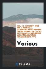 Vol. VI, January, 1920, No. 1; Practical Questions and Answers on the Federal Tax Laws Individuals, Partnership and Corporations, Number Thirty-Five