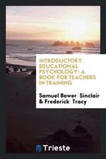 Introductory Educational Psychology: A Book for Teachers in Training