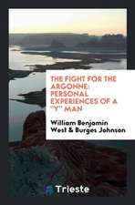 The Fight for the Argonne: Personal Experiences of A Y Man