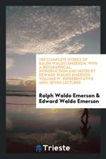 The Complete Works of Ralph Waldo Emerson