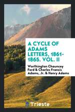 A Cycle of Adams Letters, 1861-1865