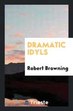 Dramatic Idyls