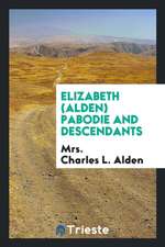 Elizabeth (Alden) Pabodie and Descendants