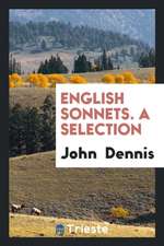 English Sonnets, a Selection Ed. by J. Dennis