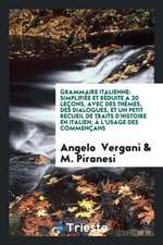 Grammaire Italienne: Simplifiée Et Réduite a 20 Leçons, Avec Des Thèmes, Des ...