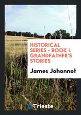 Historical Series - Book I. Grandfather's Stories