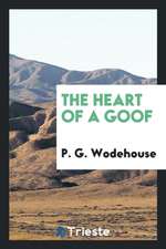 The Heart of a Goof / By P. G. Wodehouse