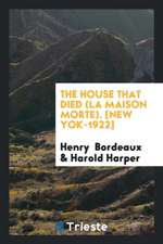 The House That Died: (la Maison Morte)