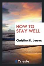 How to Stay Well