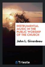 Instrumental Music in the Public Worship of the Church