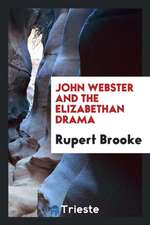 John Webster and the Elizabethan Drama