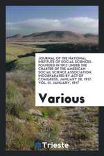 Journal of the National Institute of Social Sciences. Founded in 1912 Under the Charter of the American Social Science Association, Incorparated by Ac