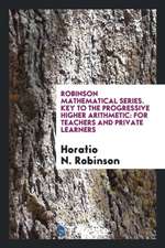 Robinson Mathematical Series. Key to the Progressive Higher Arithmetic: For Teachers and Private Learners