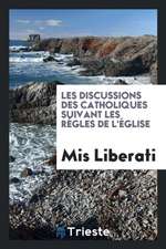 Les Discussions Des Catholiques Suivant Les Régles de l'Église