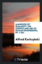 Manhood of Humanity: The Science and Art of Human Engineering