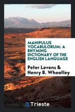 Manipulus Vocabulorum: A Rhyming Dictionary of the English Language