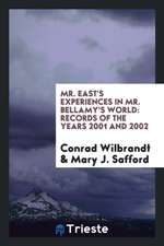 Mr. East's Experiences in Mr. Bellamy's World: Records of the Years 2001 and 2002